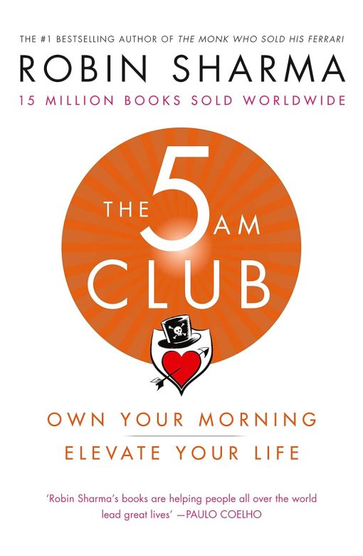 The 5 AM Club: Own Your Morning. Elevate Your Life.