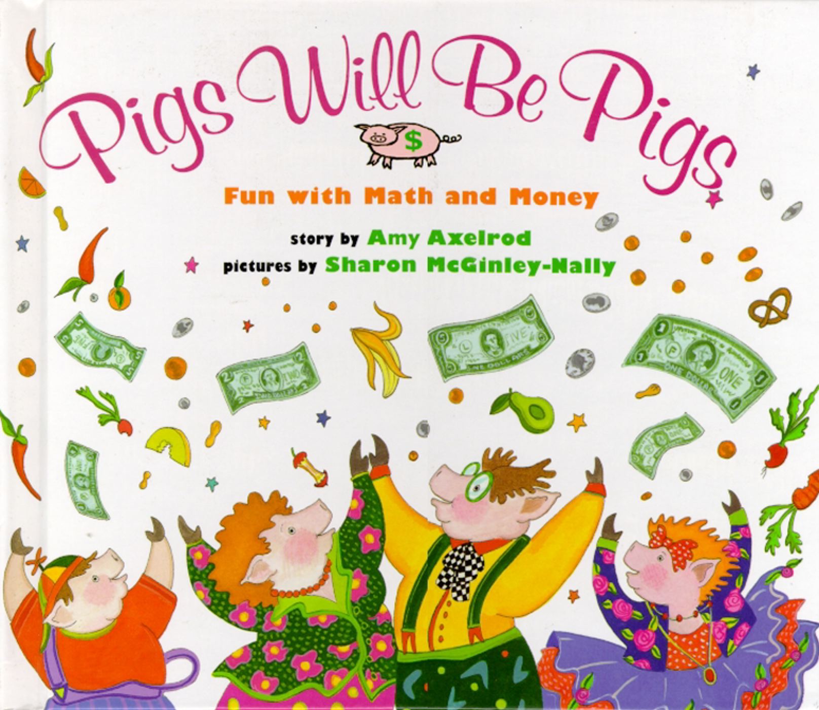Pigs Will Be Pigs Fun with Math and Money