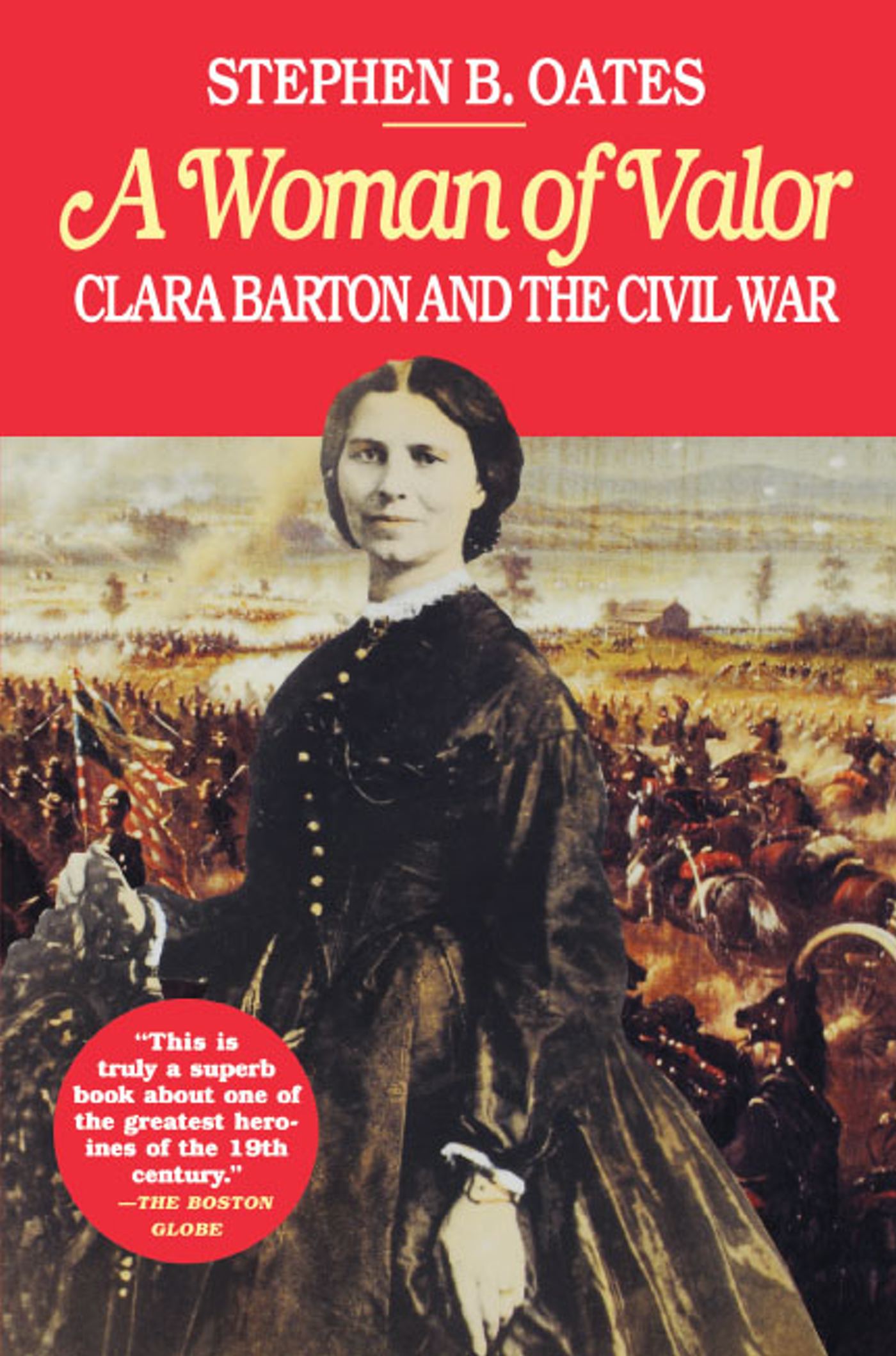 Woman of Valor Clara Barton and the Civil War