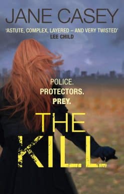 The Kill: The gripping detective crime thriller from the Top 10 Sunday Times bestselling author (Maeve Kerrigan, Book 5)