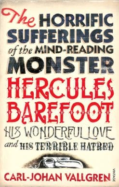 The Horrific Sufferings Of The Mind-Reading Monster Hercules Barefoot: His Wonderful Love and his Terrible Hatred