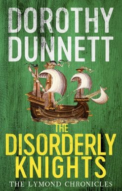 The Disorderly Knights: The Lymond Chronicles Book Three