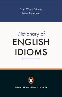 The Penguin Dictionary of English Idioms