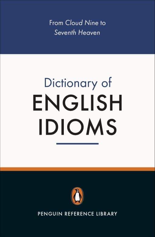 The Penguin Dictionary of English Idioms