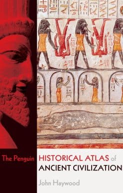 The Penguin Historical Atlas of Ancient Civilizations