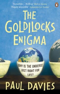 The Goldilocks Enigma: Why is the Universe Just Right for Life?