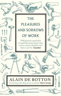 The Pleasures and Sorrows of Work