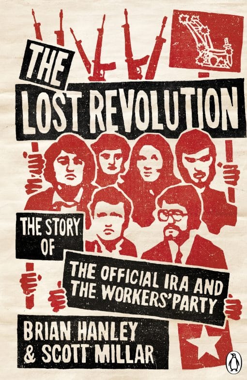 The Lost Revolution: The Story of the Official IRA and the Workers' Party