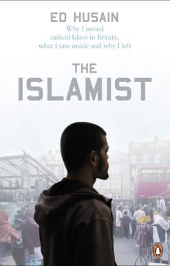 The Islamist: Why I Joined Radical Islam in Britain, What I Saw Inside and Why I Left