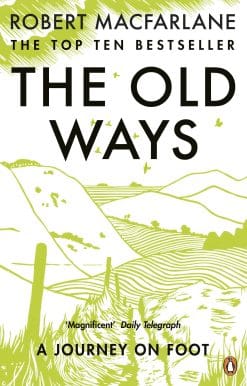 The Old Ways: A Journey on Foot