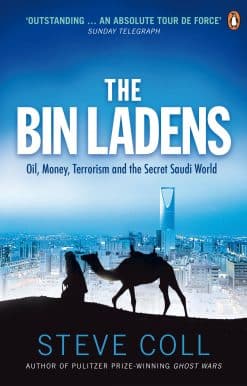 The Bin Ladens: Oil, Money, Terrorism and the Secret Saudi World