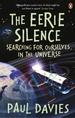The Eerie Silence: Searching for Ourselves in the Universe
