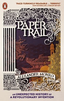 The Paper Trail: An Unexpected History of a Revolutionary Invention