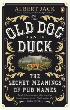 The Old Dog and Duck: The Secret Meanings of Pub Names