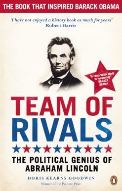 Team of Rivals: The Political Genius of Abraham Lincoln