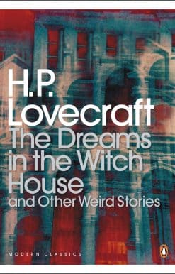 The Dreams in the Witch House and Other Weird Stories