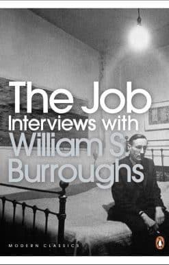 The Job: Interviews with William S. Burroughs