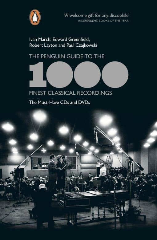 The Penguin Guide to the 1000 Finest Classical Recordings: The Must-Have CDs and DVDs