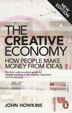 The Creative Economy: How People Make Money from Ideas