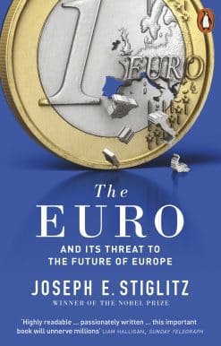 The Euro: And its Threat to the Future of Europe