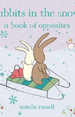 Rabbits in the Snow: A Book of Opposites