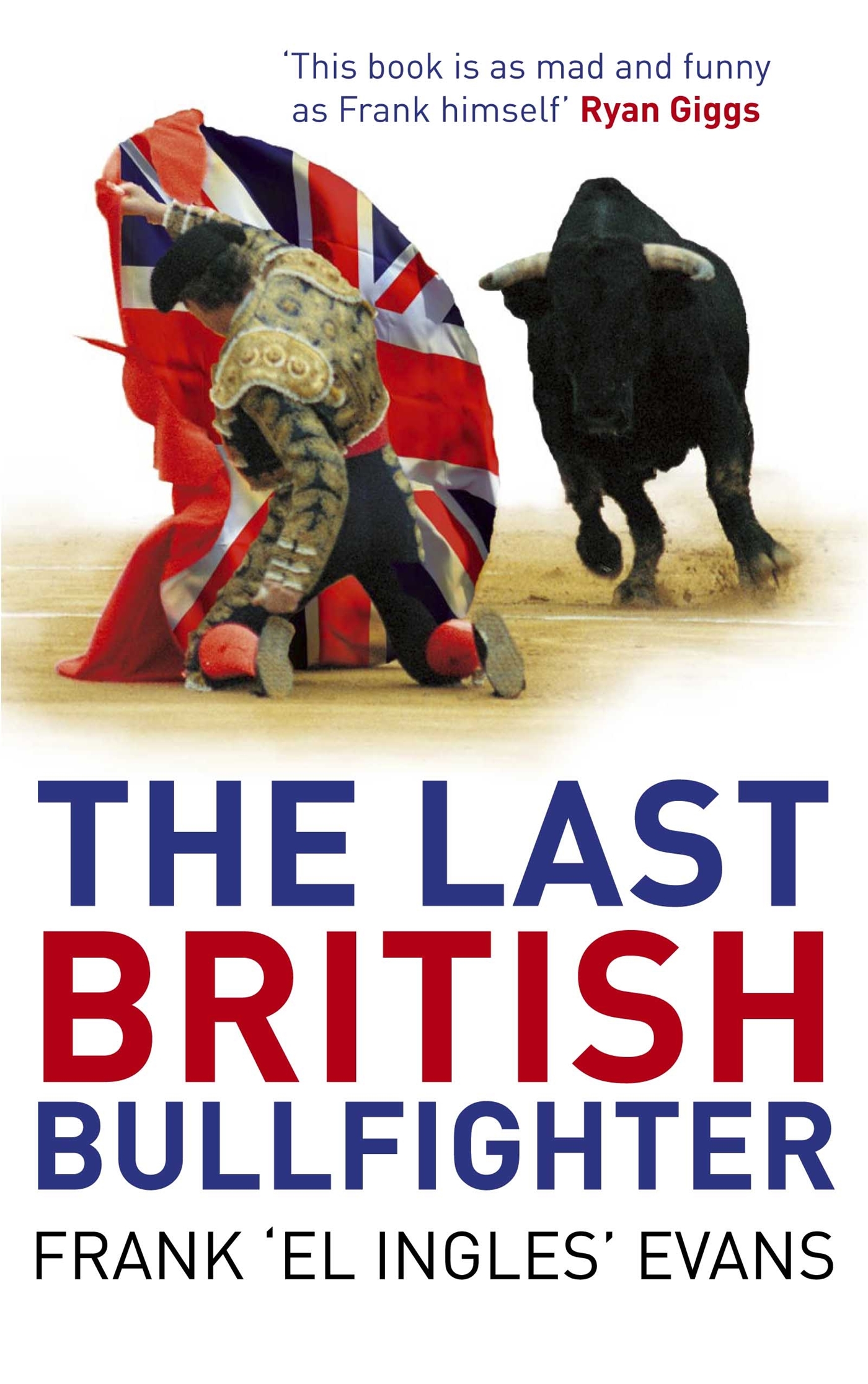 The Last British Bullfighter 1 The Last British Bullfighter