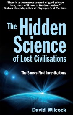 Hidden Science of Lost Civilisations The Source Field Investigations