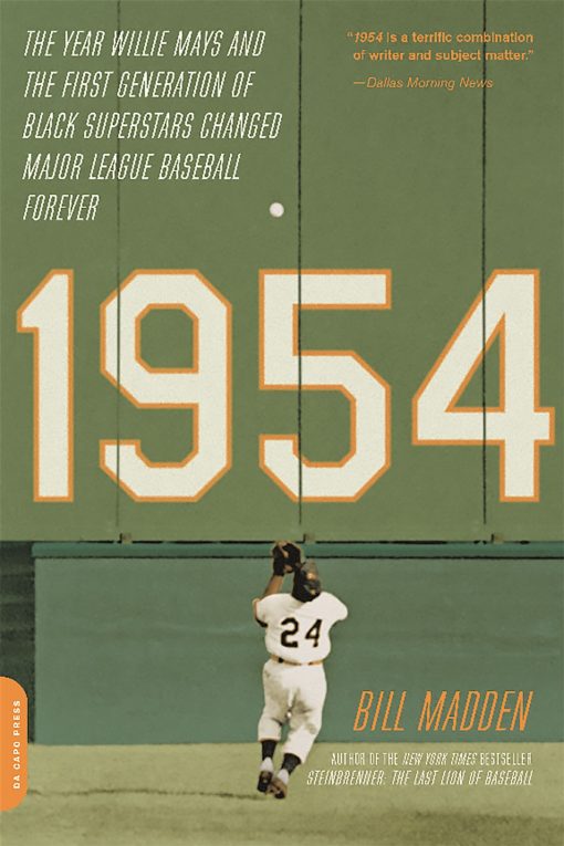 1954: The Year Willie Mays and the First Generation of Black Superstars Changed Major League Baseball Forever 3 1954: The Year Willie Mays and the First Generation of Black Superstars Changed Major League Baseball Forever