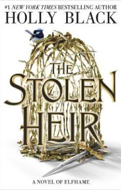 The Stolen Heir: A Novel of Elfhame, from the author of The Folk of the Air series