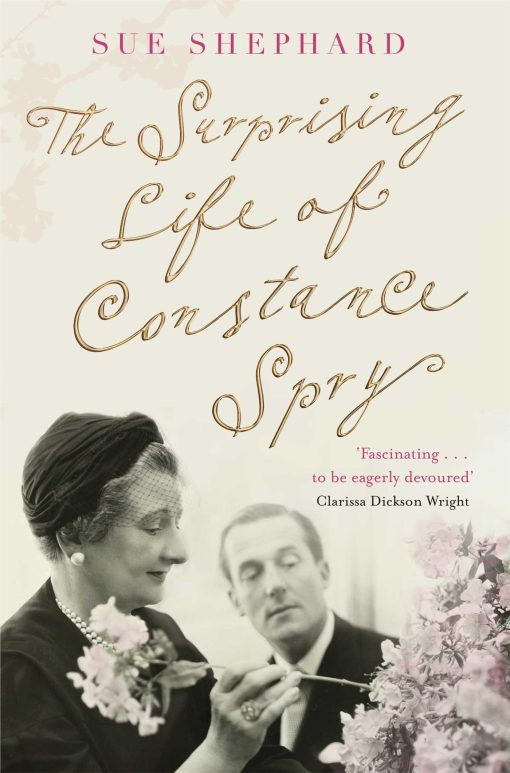 The Surprising Life of Constance Spry