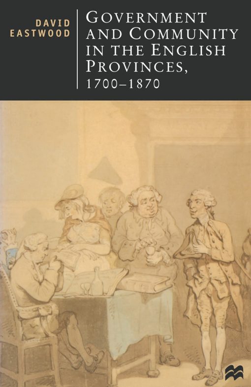 Government and Community in the English Provinces, 1700â€“1870