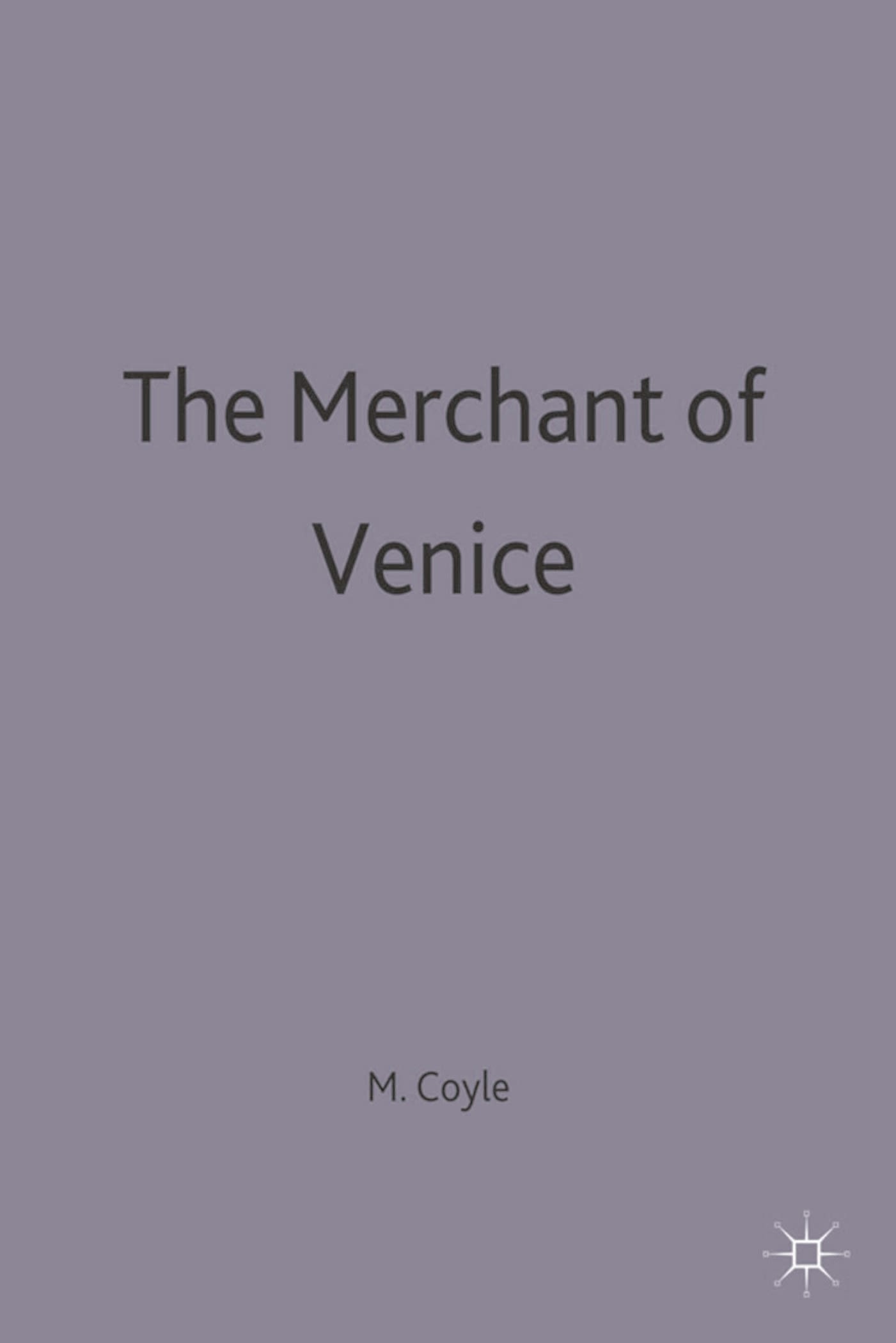 The Merchant of Venice 1 The Merchant of Venice