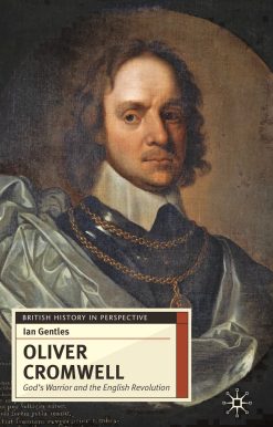 Oliver Cromwell: God's Warrior and the English Revolution