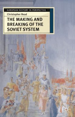 The Making and Breaking of the Soviet System