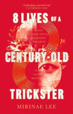 8 Lives of a Century-Old Trickster: The heartbreaking and compelling 2023 debut novel about love, war, motherhood and survival