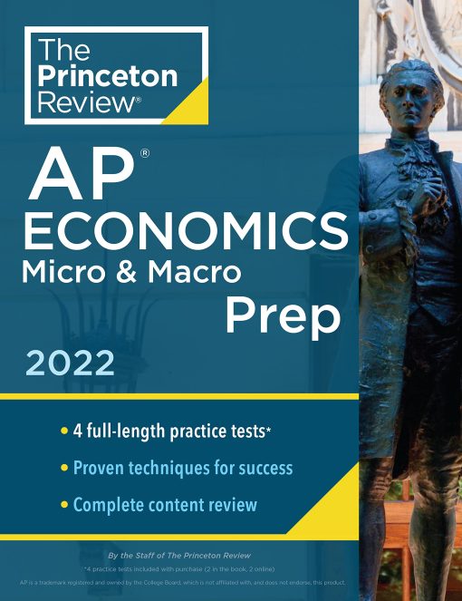 Princeton Review AP Economics Micro & Macro Prep, 2022: 4 Practice Tests + Complete Content Review + Strategies & Techniques (College Test ... Content Review + Strategies & Techniques