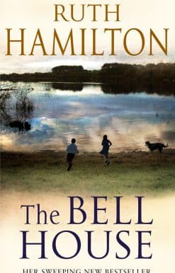 The Bell House: a sweeping novel of power and compassion from bestselling author Ruth Hamilton