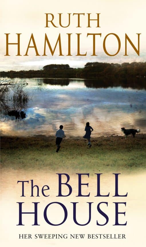 The Bell House: a sweeping novel of power and compassion from bestselling author Ruth Hamilton