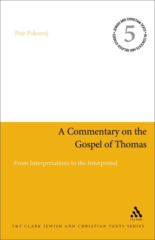 A Commentary on the Gospel of Thomas: From Interpretations to the Interpreted