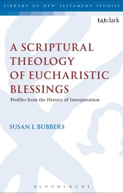 A Scriptural Theology of Eucharistic Blessings