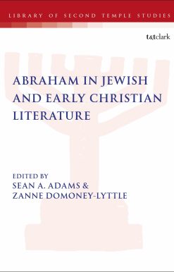 Abraham in Jewish and Early Christian Literature