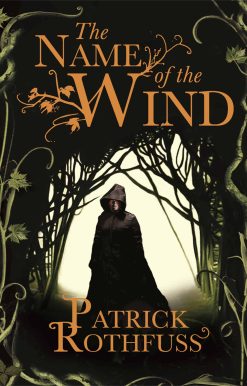 The Name of the Wind:The legendary must-read fantasy masterpiece