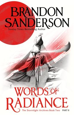 Words of Radiance Part Two:The Stormlight Archive Book Two