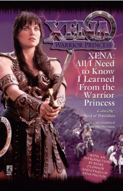 All I Need To Know I Learned From Xena Warrior Princess