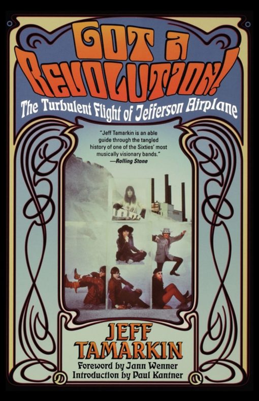 Got a Revolution! The Turbulent Flight of Jefferson Airplane