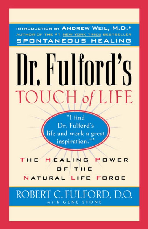 Dr. Fulford's Touch of Life The Healing Power of the Natural Life Force