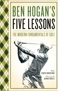 Ben Hogan's Five Lessons The Modern Fundamentals of Golf