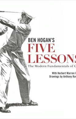 Ben Hogan's Five Lessons The Modern Fundamentals of Golf