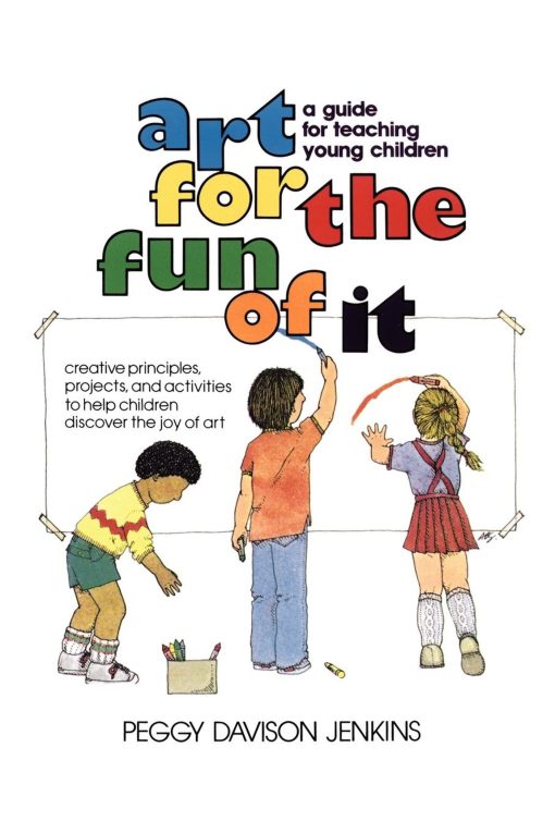 Art for the Fun of It A Guide for Teaching Young Children