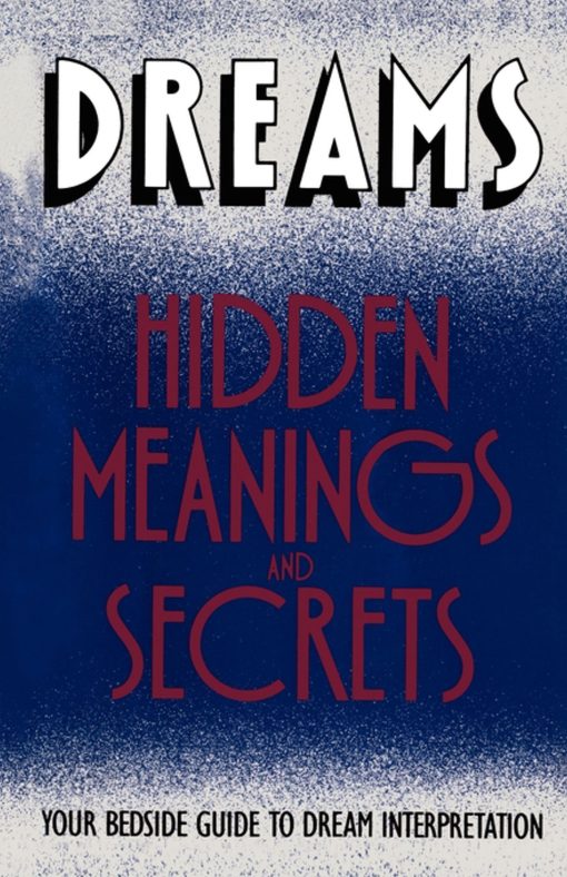 Dreams Hidden Meanings and Secrets